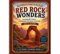Red Rock Wonders: Exploring Utah's Legendary Red Rock Country Coloring Book (America's Parks to Color)