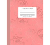 Red Rose Composition Book: 160 College-Ruled Pages, 9.25 x 7.5 in - A Must-Have for School, Office, and Home