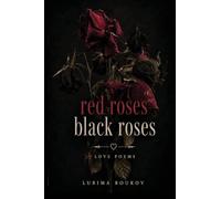 Red Roses, Black Roses: Poetry for the ones who stayed too long