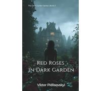 Red Roses in Dark Garden (The Dark Garden Series)