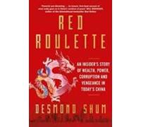 Red Roulette: An Insider S Story Of Wealth Power Corruption And Vengea