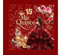 Red Ruby Quinceanera & Mis Quince Guest Book: A Sweet 15 Keepsake, Gift Log & Memory Book for Guest Messages & Polaroids