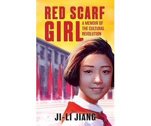 Red Scarf Girl: A Memoir of the Cultural Revolution
