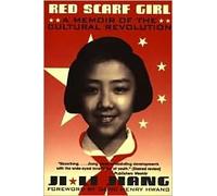 Red Scarf Girl: A Memoir of the Cultural Revolution by Ji-li Jiang, David Henry Hwang (Foreword by)