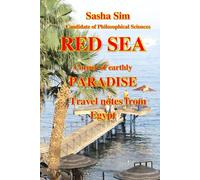 Red Sea: Corner of earthly Paradise. Travel notes from Egypt (“The Red Sea - a corner of earthly paradise for body and soul.”)