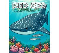 Red Sea Marine Life Coloring Book for Kids and Adults: Color Sharks, Turtles, and Coral Reefs for Relaxation and Fun Red Sea Ocean Facts