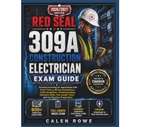 Red Seal 309A Construction Electrician Exam Guide 2026/2027: “Practical Learning for Apprentices with Trade Theory, Wiring Installations, Code ... Tests, and Certification Preparation"