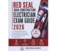 Red Seal 309A Construction Electrician Exam Guide 2026: Practical Review Manual with 800+ Practice Questions and 4 Full-Length Mock Exams, Current CEC ... (The Complete Red Seal Exam Prep Series)