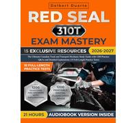 Red Seal 310T Exam Mastery: The Ultimate Canadian Truck and Transport Mechanic Study Guide with 1200 Practice Q&As and Detailed Explanations (10 Full-Length Practice Tests)