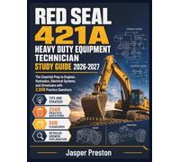 Red Seal 421A Heavy Duty Equipment Technician Study Guide 2026-2027: The Essential Prep to Engines, Hydraulics, Electrical Systems, and Drivetrains with 2,500 Practice Questions