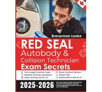 Red Seal Auto Body & Collision Technician Exam Secrets: All-in-One Manual Guide with Tailored Practice Test Questions, Detailed Answer Explanations & Expert Tips for your Certification