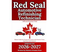 Red Seal Automotive Refinishing Technician: Master Guide for Exam Preparation with Official Practice Test, Detailed Answer Explanations (Red Seal Certification Pro: Your Path to Success)