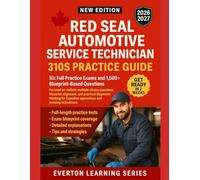 RED SEAL AUTOMOTIVE SERVICE TECHNICIAN 310S PRACTICE GUIDE: Six Full Practice Exams Focused on realistic questions, and practical diagnostic thinking for Canadian apprentices and working technicians.