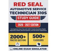 Red Seal Automotive Service Technician 310S Study Guide: Journeyperson Exam Prep with 2,000+ Practice Questions, Engine Diagnostics, Brakes, Electrical Systems, and Full Answer Explanations