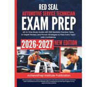 Red Seal Automotive Service Technician Exam Prep 2026-2027: All-in-One Study Guide with 500 Realistic Practice Tests, In-Depth Review, and Proven Strategies to Pass Every Topic with Confidence