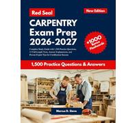 Red Seal Carpentry Exam Prep 2026-2027: Complete Study Guide with 1,500 Practice Questions, 15 Full-Length Tests, Answer Explanations, and Proven Expert Tips for Certification Success