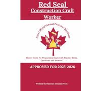 Red Seal Construction Craft Worker: Master Guide for Preparation Exam with Practice Tests, Questions and Answers (Red Seal Certification Pro: Your Path to Success)