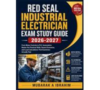 Red Seal Construction Electrician Exam Study Guide 2026-2027: Master the Canadian Electrical Code, Wiring Systems, Load Calculations, Motor Controls, and Professional Trade Skills