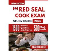 Red Seal Cook exam study guide 2026: 1,500 Practice Questions, Detailed Explanations, and Practical Kitchen Knowledge