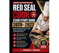 Red Seal Cook Exam Study Guide 2026-2027: Master Professional Culinary Skills, Kitchen Operations, and Certification Success