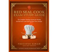 RED SEAL COOK EXAM STUDY GUIDE (2026-2027): The Complete Training System for Passing the Red Seal Cook Exam on Your First Attempt