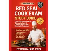 RED SEAL COOK EXAM STUDY GUIDE: OVER 1500 QUESTIONS, HACCP, CULINARY MATH, AND SIX COMPLETE PRACTICE TESTS, EXAMINATION PREPARATION