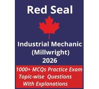 Red Seal Exam Prep Guide Industrial Mechanic (Millwright) 2026