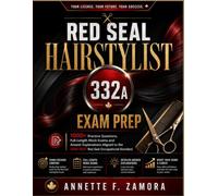 Red Seal Hairstylist 332A Exam Prep: 1,000+ Practice Questions, Full-Length Mock Exams, and Answer Explanations Aligned to the 2026-2027 Red Seal Occupational Standard