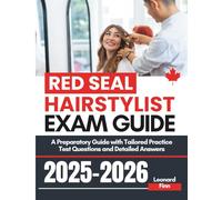 Red Seal Hairstylist Exam Guide: A Preparatory Guide with Tailored Practice Test Questions and Detailed Answers (Red Seal Exam Success Blueprint)