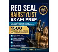 Red Seal Hairstylist Exam Prep 2026-2027: The Complete Interprovincial Hairstylist Exam Preparation Manual 1500 Practice Questions with Full Answer Explanations