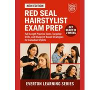RED SEAL HAIRSTYLIST EXAM PREP: Full-Length Practice Tests, Targeted Drills, and Blueprint-Based Strategies for Canadian Stylists