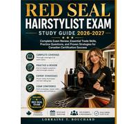 Red Seal Hairstylist Exam Study Guide 2026-2027: Complete Exam Review, Essential Trade Skills, Practice Questions, and Proven Strategies for Canadian Certification Success
