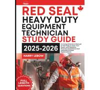 Red Seal Heavy Duty Equipment Technician Study Guide: A Comprehensive Manual & Test Prep to Ace Your Exam with Realistic Practice Questions and Detailed Answer Explanations