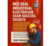 RED SEAL INDUSTRIAL ELECTRICIAN EXAM: 1500+ Exam-Grade Questions, Correct Answers, Detailed Explanations, Strategies, Pitfalls, Exam Look-outs, 6 Official-Length Exams-No Crash Course Review Needed