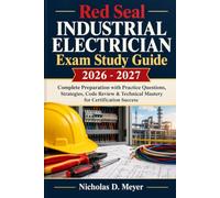 Red Seal Industrial Electrician Exam Study Guide2026 - 2027: Complete Preparation with Practice Questions, Strategies, Code Review & Technical Mastery for Certification Success