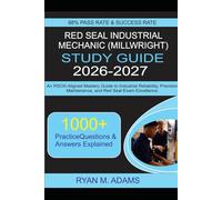 Red Seal Industrial Mechanic (Millwright) Exam Prep 2026 2027: An RSOS-Aligned Mastery Guide to Industrial Reliability, Precision Maintenance, and Red Seal Exam Excellence (2026-2027)