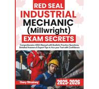 Red Seal Industrial Mechanic (Millwright) Exam Secrets: Comprehensive 433A Manual with Realistic Practice Questions, Detailed Answers & Expert Tips to Ace your Test with Confidence