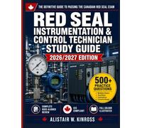RED SEAL INSTRUMENTATION & CONTROL TECHNICIAN STUDY GUIDE 2026/2027: 500 Practice Questions with Answer Explanations • Test-Taking Strategies • Full-Colour Illustrations