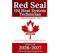 Red Seal Oil Heat System Technician: Master Guide for Exam Preparation with Practice Tests, Questions and Answers (Red Seal Certification Pro: Your Path to Success)