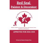 Red Seal Painter & Decorator: Master Guide for Preparation Exam with Practice Tests, Questions and Answers (Red Seal Certification Pro: Your Path to Success)