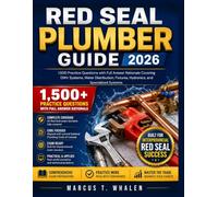 RED Seal Plumber Guide 2026: 1,500 Practice Questions with Full Answer Rationale Covering DWV Systems, Water Distribution, Fixtures, Hydronics, and Specialized Systems