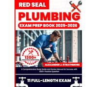 Red Seal Plumbing Exam Prep Book: A Comprehensive Study Guide and Review Manual for Success with 1300+ Practice Questions