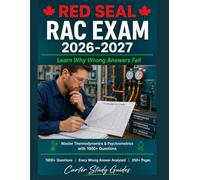 Red Seal RAC Exam 2026-2027: Learn Why Wrong Answers Fail: Master Thermodynamics & Psychrometrics with 1000+ Questions: Every Answer Explained, Every Wrong Choice Analyzed