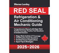 Red Seal Refrigeration & Air Conditioning Mechanic Guide: Comprehensive Manual with Major Work Activity Coverage, Practice Test Questions & Detailed Answers