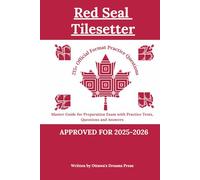 Red Seal Tilesetter: Master Guide for Preparation Exam with Practice Tests, Questions and Answers (Red Seal Certification Pro: Your Path to Success)