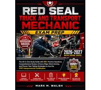Red Seal Truck and Transport Mechanic Exam Prep 2026-2027: The All-in-One Study Guide with 500+ Practice Questions, Comprehensive Review of Every ... to Ace the 310T Interprovincial Certification