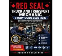 Red Seal Truck and Transport Mechanic Study Guide 2026-2027: 310T Exam Prep with 600+ Practice Questions, Detailed Answers, Real-World Shop Scenarios & Skill-Building Drills