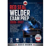 Red Seal Welder Exam Prep 2026-2027: Master Trade Math, Blueprint Reading, Welding Symbols, and Metallurgy with Blueprint Diagrams, 500+ Practice ... 500+ Flashcards, and an Online Test Simulator