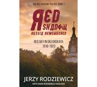 Red Shadow, Russia Remembered: Book 1 - Red Sky in Okeanskaya 1916-1923 (Red Shadow: Russia Remembered 1916-1933)