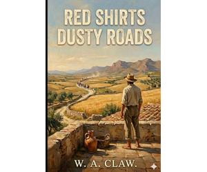 Red Shirts Dusty Roads: Eight Voices from the Expedition of the Thousand (Pocket Memoirs)